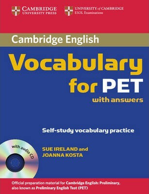 Cambridge Vocabulary for PET with Answers and Audio CD - Joanna Kosta,Sue Ireland