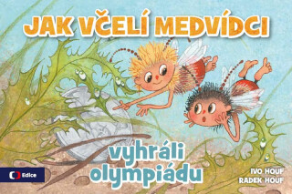 Jak včelí medvídci vyhráli olympiádu - Radek Houf