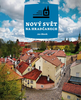 Nový Svět na Hradčanech - Blesík Jan