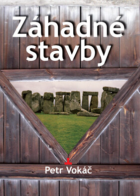 Záhadné stavby - Petr Vokáč