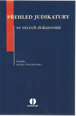 Přehled jud. ve věcech dokazování - Petra Polišenská