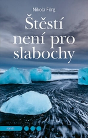 Štěstí není pro slabochy - Förg Nikola