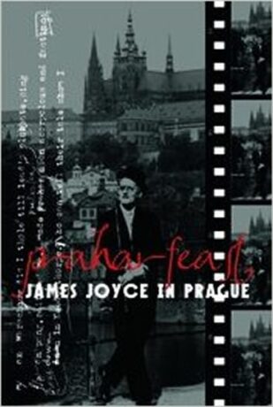Praharfeast - James Joyce in Prague - David Vichnar,David Spurr,Michael Groden