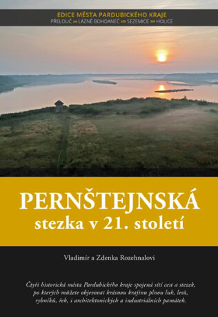 Pernštejnská stezka v 21. století - Vladimír Rozehnal,Zdenka Rozehnalová