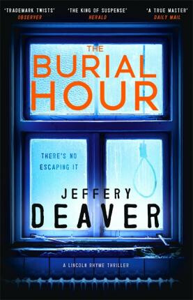 The Burial Hour : Lincoln Rhyme Book 13 - Jeffery Deaver