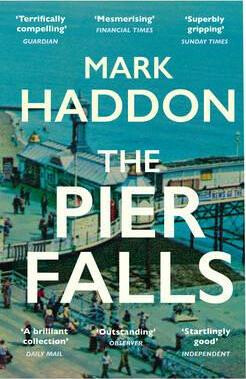 The Pier Falls - Mark Haddon