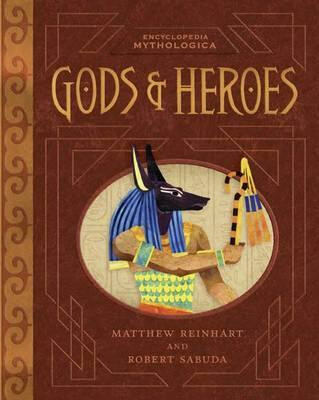 Encyclopedia Mythologica: Gods and Heroes - Matthew Reinhart