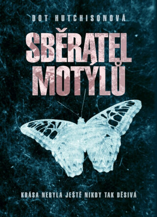 Sběratel motýlů - Dot Hutchisonová