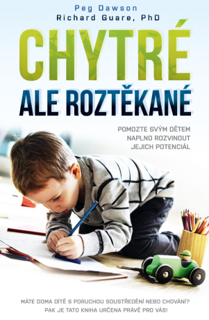 Chytré, ale roztěkané - Dawson Peg,Richard Guare