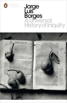 A Universal History of Iniquity - Jorge Luis Borges