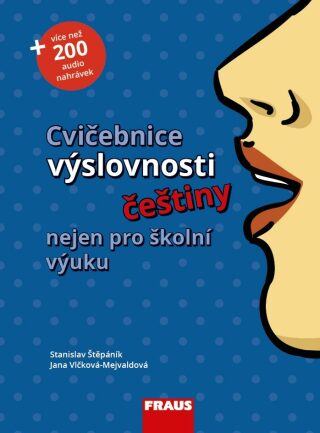 Cvičebnice výslovnosti češtiny nejen pro školní výuku - Jana Vlčková-Mejvaldová,Stanislav Štěpánik