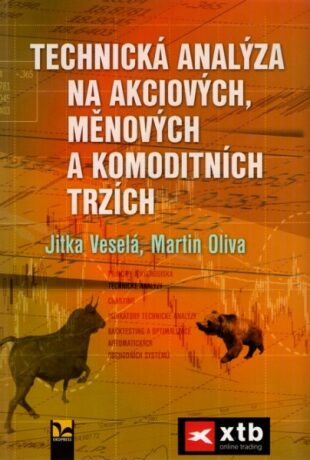 Technická analýza na akciových, měnových a komoditních trzích - Jitka Veselá,Martin Oliva
