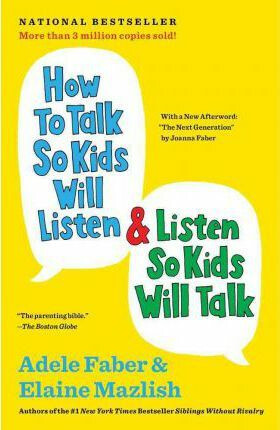 How to Talk So Kids Will Listen & Listen So Kids Will Talk - Adele Faber