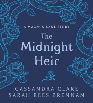 The Midnight Heir: A Magnus Bane Story (Bane Chronicles) (Defekt) - Sarah Rees Brennanová,Cassandra Clare
