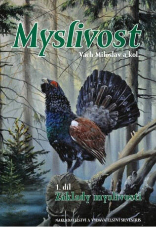 Myslivost 1. díl - Miloslav Vach