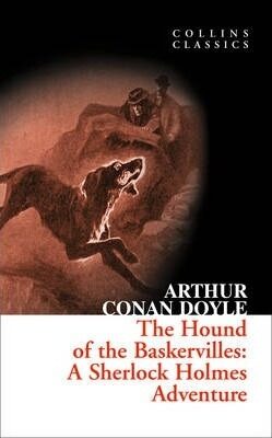 The Hound of the Baskervilles : A Sherlock Holmes Adventure - Sir Arthur Conan Doyle