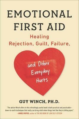 Emotional First Aid: Healing Rejection, Guilt, Failure, and Other Everyday Hurts (Defekt) - Winch Guy