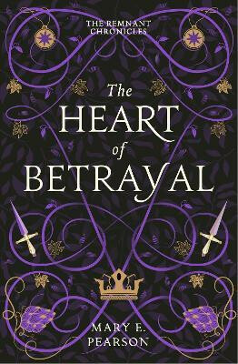 The Heart of Betrayal (The Remnant Chronicles #2) (Defekt) - Mary E. Pearsonová