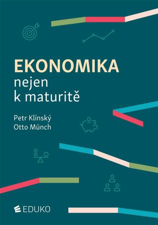 Ekonomika nejen k maturitě (DOPRODEJ) - Otto Münch,Petr Klínský