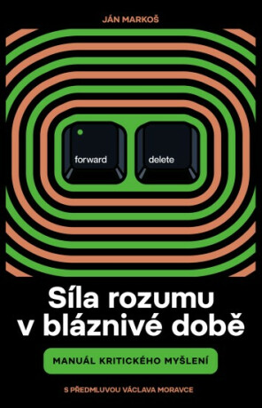 Síla rozumu v bláznivé době - Ján Markoš