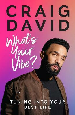 What’s Your Vibe? Tuning into your best life (Defekt) - Craig David