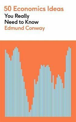 50 Economics Ideas You Really Need to Know (Defekt) - Edmund Conway