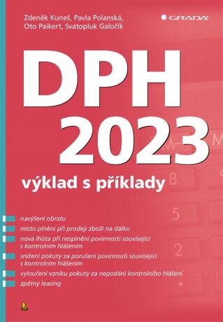 DPH 2023 - výklad s příklady - Svatopluk Galočík,Oto Paikert,Zdeněk Kuneš,Pavla Polanská