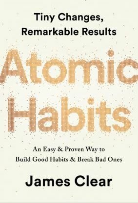 Atomic Habits: An Easy & Proven Way to Build Good Habits & Break Bad Ones - James Clear