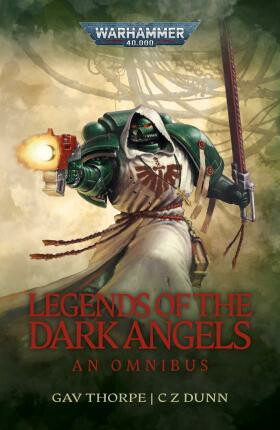 Legends of the Dark Angels: A Space Marine Omnibus (Defekt) - Gav Thorpe