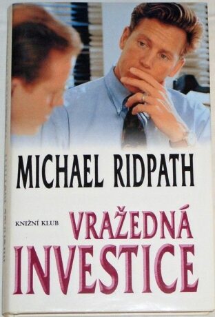 Vražedná investice - Michael Ridpath