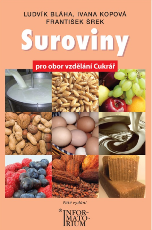 Suroviny pro UO Cukrář - Ludvík Bláha,František Šrek,Ivana Kopová