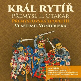 Král rytíř Přemysl II. Otakar - Vlastimil Vondruška