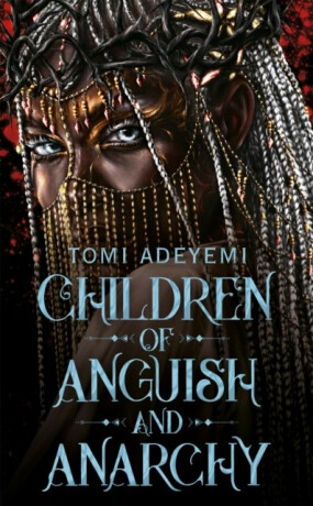 Children of Anguish and Anarchy - Tomi Adeyemiová