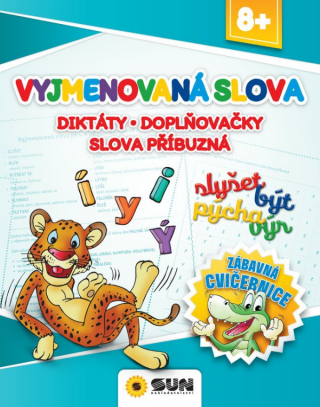 Zábavná cvičebnice Vyjmenová slova, Diktáty, Doplňovačky, Slova příbuzná - 