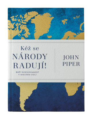 Kéž se národy radují! - John Piper