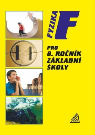 Fyzika pro 8. ročník základní školy - Růžena Kolářová,Jiří Bohuněk