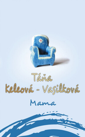 Mama (Defekt) - Táňa Keleová-Vasilková