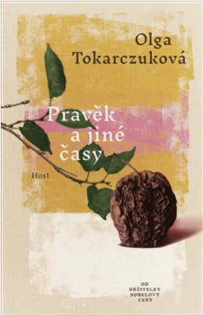 Pravěk a jiné časy - Olga Tokarczuková