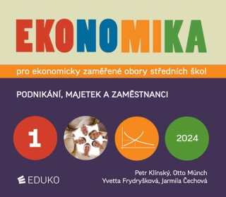 Ekonomika 1 – pro ekonomicky zaměřené obory SŠ - Otto Münch,Petr Klínský,Yvetta Frydryšková,Jarmila Čechová