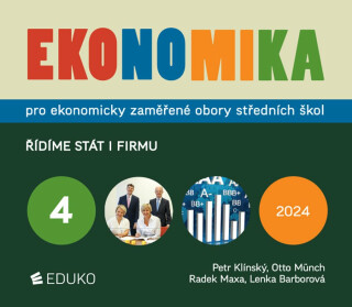 Ekonomika 4 – pro ekonomicky zaměřené obory SŠ - Otto Münch,Radek Maxa,Petr Klínský,Lenka Barborová