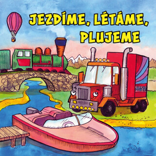 Jezdíme, létáme, plujeme - Zuzana Kyršová