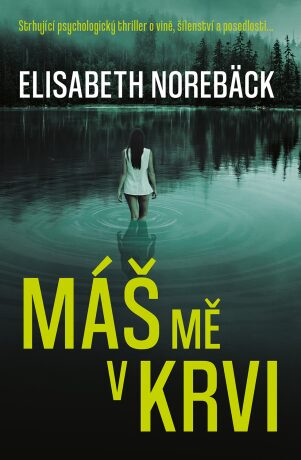 Máš mě v krvi - Elizabeth Norebäck