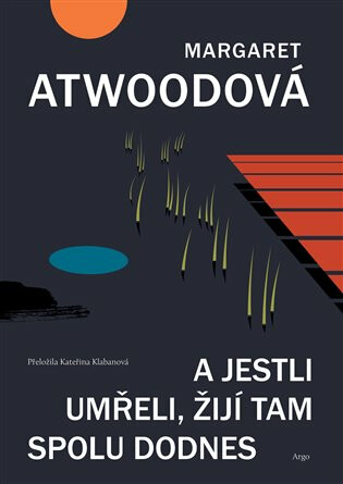 A jestli umřeli, žijí tam spolu dodnes - Margaret Atwoodová