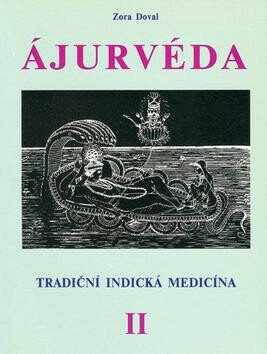 Ájurvéda  - Tradiční indická medicína, II. - Zora C. Doval