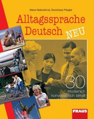 Alltagssprache Deutsch Neu - učebnice - Alena Nekovářová,Dominique Flieger