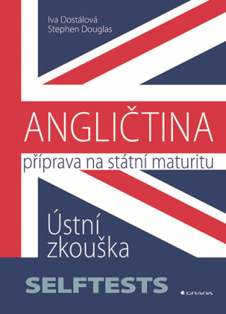 Angličtina - Příprava na státní maturitu - Iva Dostálová,Stephen Douglas