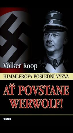 Ať povstane Werwolf! - Wolker Koop