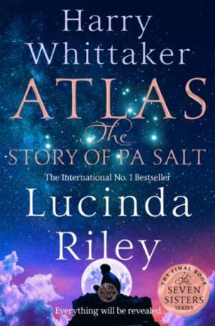 Atlas: The Story of Pa Salt - Lucinda Rileyová,Harry Whittaker