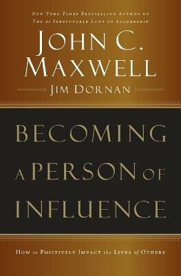 Becoming a Person of Influence - John C. Maxwell