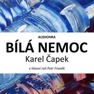 Bílá nemoc - Karel Čapek